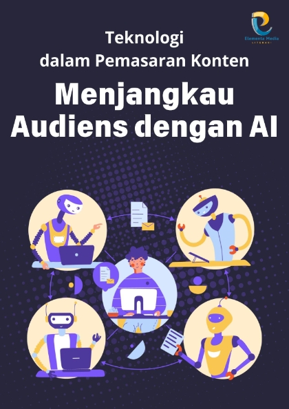 Teknologi dalam Pemasaran Konten: Menjangkau Audiens dengan AI
